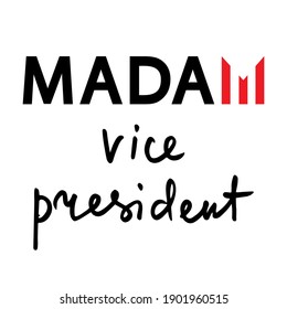 Madam Vice President political concept, vector banner. Black hand drawn lettering on white. 