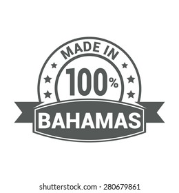 Made in 100% Bahamas - Round gray rubber stamp design isolated on white background. vector illustration vintage texture. Vector illustration