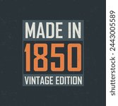 Made in 1850 Vintage Edition. Vintage birthday T-shirt for those born in the year 1850
