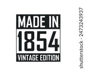 Made in 1854. Vintage birthday T-shirt for those born in the year 1854