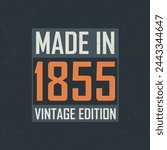 Made in 1855 Vintage Edition. Vintage birthday T-shirt for those born in the year 1855