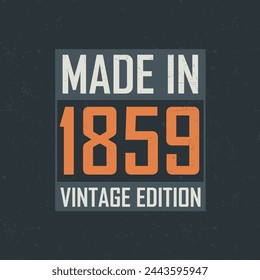 Made in 1859 Vintage Edition. Vintage birthday T-shirt for those born in the year 1859