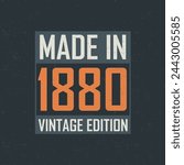 Made in 1880 Vintage Edition. Vintage birthday T-shirt for those born in the year 1880