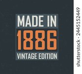 Made in 1886 Vintage Edition. Vintage birthday T-shirt for those born in the year 1886