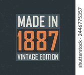 Made in 1887 Vintage Edition. Vintage birthday T-shirt for those born in the year 1887