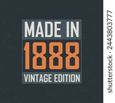 Made in 1888 Vintage Edition. Vintage birthday T-shirt for those born in the year 1888
