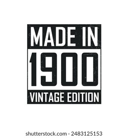 Made in 1900. Vintage birthday T-shirt for those born in the year 1900