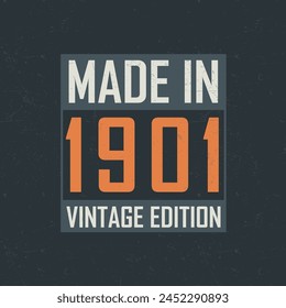 Made in 1901 Vintage Edition. Vintage birthday T-shirt for those born in the year 1901