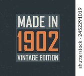 Made in 1902 Vintage Edition. Vintage birthday T-shirt for those born in the year 1902