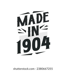 Made in 1904. Birthday Gift T-Shirt Design for who Born in 1904.