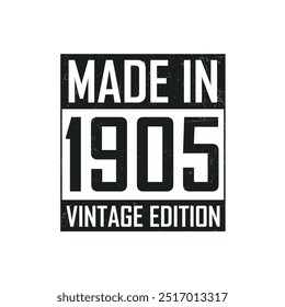 Made in 1905. Vintage birthday T-shirt for those born in the year 1905