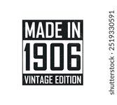 Made in 1906. Vintage birthday T-shirt for those born in the year 1906