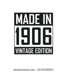 Made in 1906. Vintage birthday T-shirt for those born in the year 1906