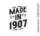 Made in 1907. Birthday Gift T-Shirt Design for who Born in 1907.