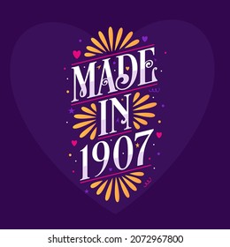 Made in 1907 Calligraphy lettering Birthday celebration