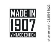 Made in 1907. Vintage birthday T-shirt for those born in the year 1907