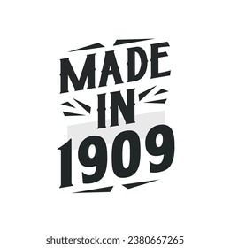 Made in 1909. Birthday Gift T-Shirt Design for who Born in 1909.