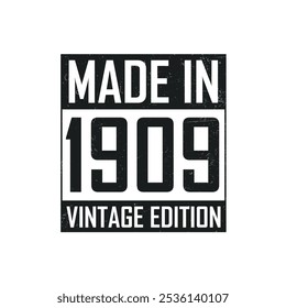 Made in 1909. Vintage birthday T-shirt for those born in the year 1909