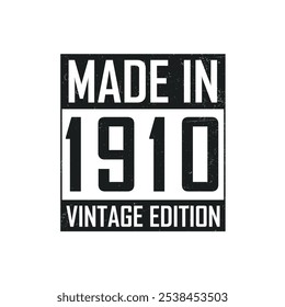 Made in 1910. Vintage birthday T-shirt for those born in the year 1910