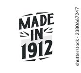 Made in 1912. Birthday Gift T-Shirt Design for who Born in 1912.