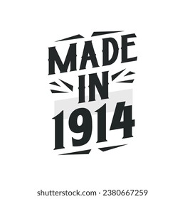 Made in 1914. Birthday Gift T-Shirt Design for who Born in 1914.