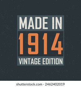 Made in 1914 Vintage Edition. Vintage birthday T-shirt for those born in the year 1914