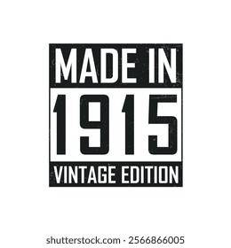 Made in 1915. Vintage birthday T-shirt for those born in the year 1915