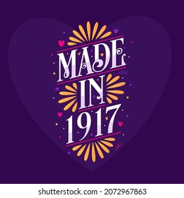 Made in 1917 Calligraphy lettering Birthday celebration
