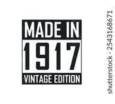 Made in 1917. Vintage birthday T-shirt for those born in the year 1917