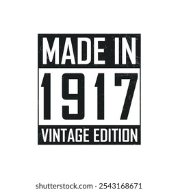 Made in 1917. Vintage birthday T-shirt for those born in the year 1917