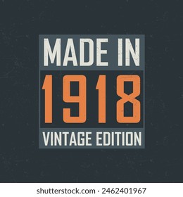 Made in 1918 Vintage Edition. Vintage birthday T-shirt for those born in the year 1918