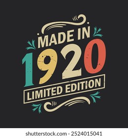 Made in 1920 Limited Edition, Vintage Birthday Quote 1920 Design