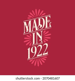 Made in 1922, vintage calligraphic lettering 1922 birthday celebration