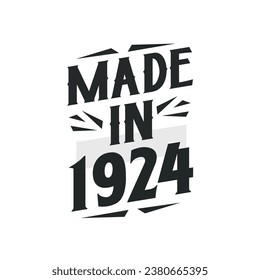 Made in 1924. Birthday Gift T-Shirt Design for who Born in 1924.