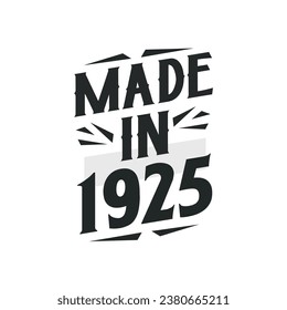 Made in 1925. Birthday Gift T-Shirt Design for who Born in 1925.