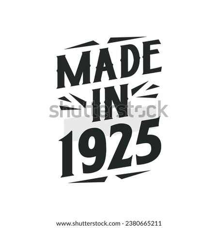Made in 1925. Birthday Gift T-Shirt Design for who Born in 1925.