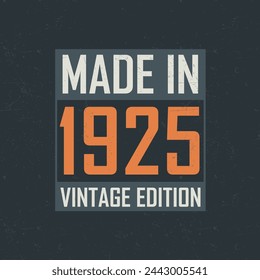 Made in 1925 Vintage Edition. Vintage birthday T-shirt for those born in the year 1925