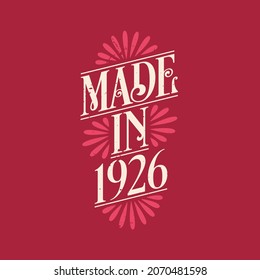 Made in 1926, vintage calligraphic lettering 1926 birthday celebration