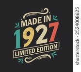 Made in 1927 Limited Edition, Vintage Birthday Quote 1927 Design