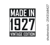 Made in 1927. Vintage birthday T-shirt for those born in the year 1927