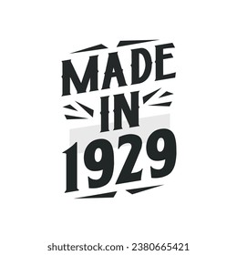 Made in 1929. Birthday Gift T-Shirt Design for who Born in 1929.