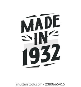 Made in 1932. Birthday Gift T-Shirt Design for who Born in 1932.