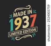 Made in 1937 Limited Edition, Vintage Birthday Quote 1937 Design