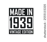 Made in 1939. Vintage birthday T-shirt for those born in the year 1939