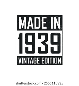 Made in 1939. Vintage birthday T-shirt for those born in the year 1939