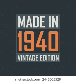 Made in 1940 Vintage Edition. Vintage birthday T-shirt for those born in the year 1940