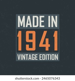 Made in 1941 Vintage Edition. Vintage birthday T-shirt for those born in the year 1941