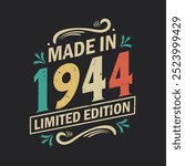 Made in 1944 Limited Edition, Vintage Birthday Quote 1944 Design