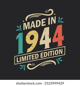 Made in 1944 Limited Edition, Vintage Geburtstag Zitat 1944 Design