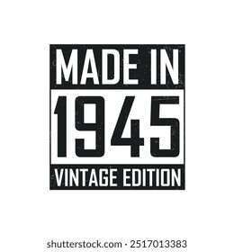 Made in 1945. Vintage birthday T-shirt for those born in the year 1945